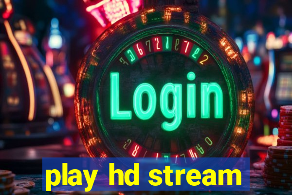 play hd stream